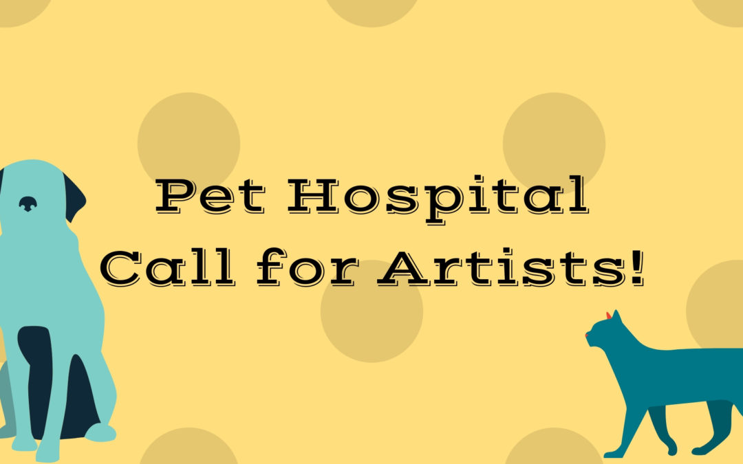 Pet Hospital Call for Artists!