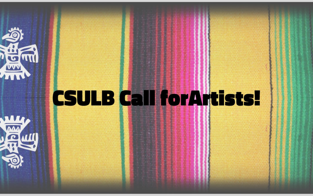 CSULB “Who We Are Now”  Artist Call!