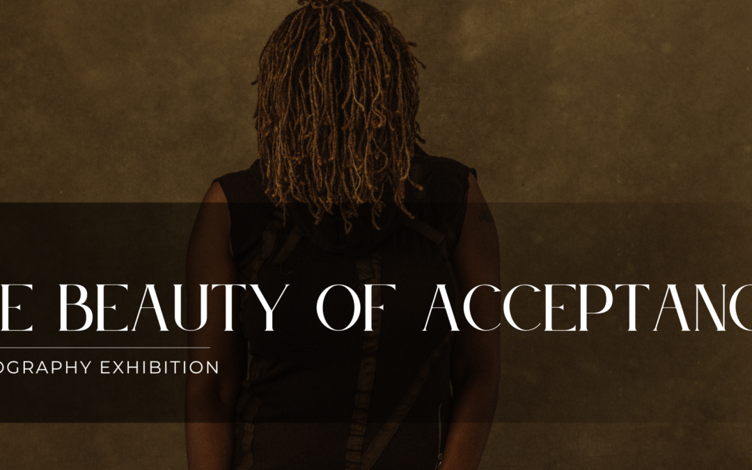 The Beauty of Acceptance Exhibition