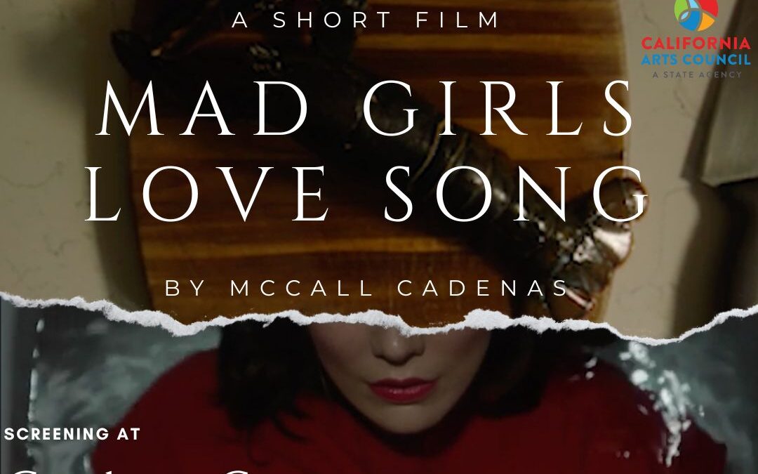 “Creative Corps” Short Film, “Mad Girls Love Song” by McCall Cadenas